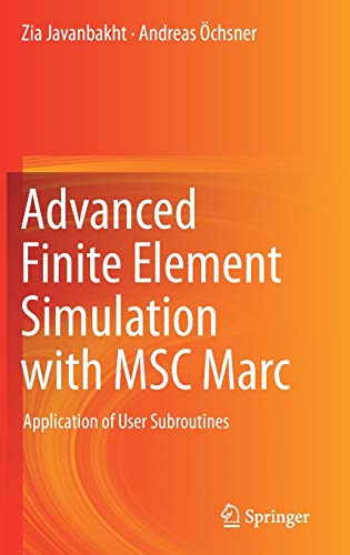 Beispielbild fr Advanced Finite Element Simulation with MSC Marc. Application of User Subroutines. zum Verkauf von Gast & Hoyer GmbH