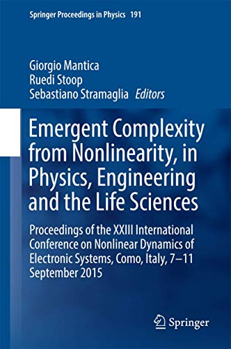 9783319478081: Emergent Complexity from Nonlinearity, in Physics, Engineering and the Life Sciences: Proceedings of the XXIII International Conference on Nonlinear ... 2015: 191 (Springer Proceedings in Physics)
