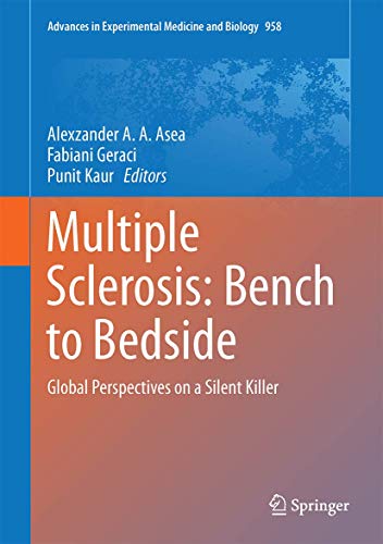9783319478609: Multiple Sclerosis: Bench to Bedside: Global Perspectives on a Silent Killer: 958 (Advances in Experimental Medicine and Biology)