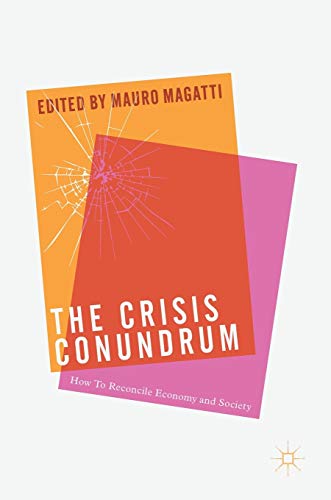 Beispielbild fr The Crisis Conundrum How To Reconcile Economy And Society zum Verkauf von Buchpark