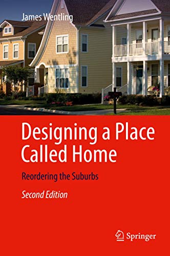 9783319479156: Designing a Place Called Home: Reordering the Suburbs