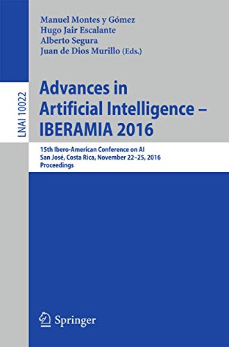 Beispielbild fr Advances in Artificial Intelligence - IBERAMIA 2016: 15th Ibero-American Conference on AI, San Jos, Costa Rica, November 23-25, 2016, Proceedings (Lecture Notes in Computer Science, 10022) zum Verkauf von Lucky's Textbooks