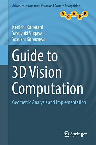 Stock image for Guide to 3D Vision Computation: Geometric Analysis and Implementation (Advances in Computer Vision and Pattern Recognition) for sale by GF Books, Inc.