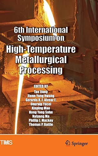 Stock image for 6th International Symposium on High-Temperature Metallurgical Processing. for sale by Gast & Hoyer GmbH