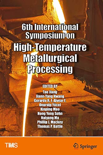 Stock image for 6th International Symposium on High-Temperature Metallurgical Processing. for sale by Gast & Hoyer GmbH