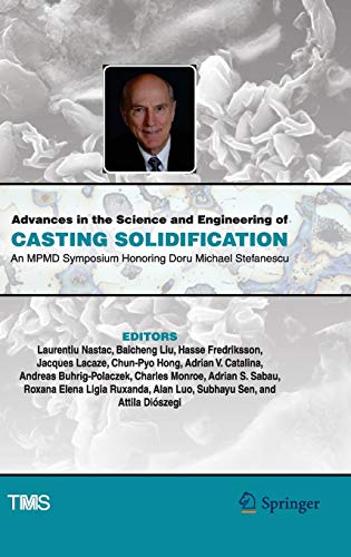 Stock image for Advances in the Science and Engineering of Casting Solidification : An MPMD Symposium Honoring Doru Michael Stefanescu for sale by Ria Christie Collections