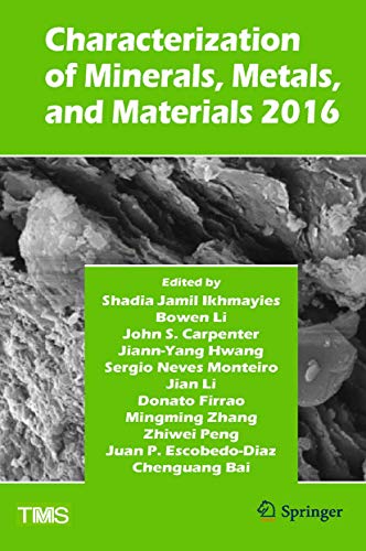 Beispielbild fr Characterization of Minerals, Metals, and Materials 2016 (The Minerals, Metals & Materials Series) zum Verkauf von Lucky's Textbooks