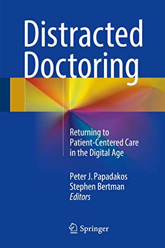 Stock image for Distracted Doctoring Returning To Patient Centered Care In The Digital Age (Hb 2017) for sale by Basi6 International