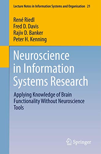 9783319487540: Neuroscience in Information Systems Research: Applying Knowledge of Brain Functionality Without Neuroscience Tools (Lecture Notes in Information Systems and Organisation, 21)