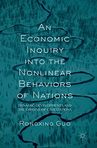Stock image for An Economic Inquiry Into the Nonlinear Behaviors of Nations: Dynamic Developments and the Origins of Civilizations for sale by ThriftBooks-Dallas