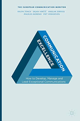 Stock image for Communication Excellence: How to Develop, Manage and Lead Exceptional Communications (The European Communication Monitor) for sale by AwesomeBooks