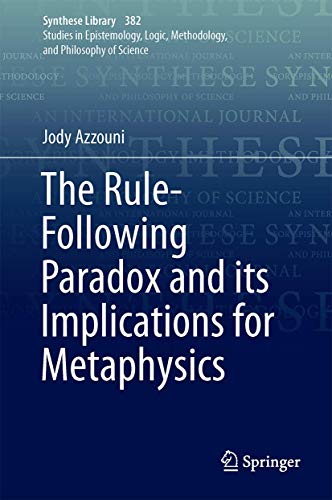 9783319490601: The Rule-Following Paradox and its Implications for Metaphysics (Synthese Library, 382)