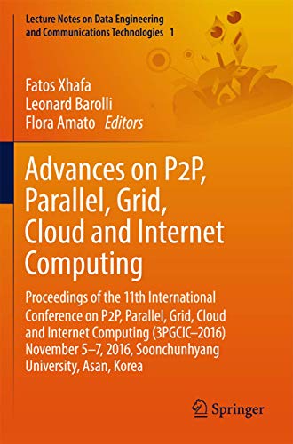 9783319491080: Advances on P2P, Parallel, Grid, Cloud and Internet Computing: Proceedings of the 11th International Conference on P2P, Parallel, Grid, Cloud and ... Engineering and Communications Technologies)