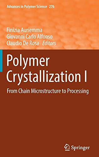Beispielbild fr Polymer Crystallization I: From Chain Microstructure to Processing (Advances in Polymer Science, 276) zum Verkauf von SpringBooks