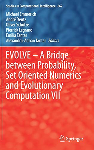 9783319493244: EVOLVE - A Bridge between Probability, Set Oriented Numerics and Evolutionary Computation VII: 662 (Studies in Computational Intelligence)
