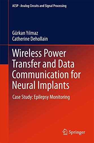 9783319493367: Wireless Power Transfer and Data Communication for Neural Implants: Case Study: Epilepsy Monitoring