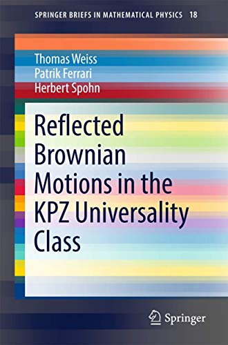 Stock image for Reflected Brownian Motions in the KPZ Universality Class (SpringerBriefs in Mathematical Physics, 18) for sale by Lucky's Textbooks