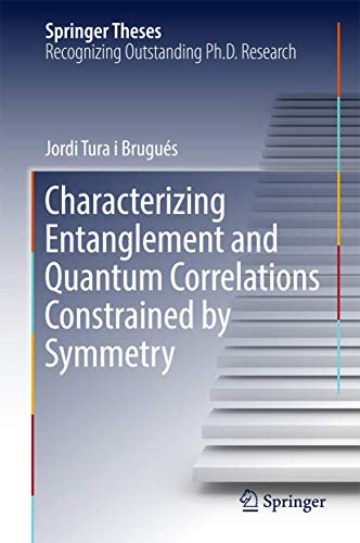 Stock image for Characterizing Entanglement and Quantum Correlations Constrained by Symmetry for sale by Ria Christie Collections