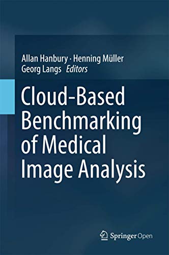 9783319496429: Cloud-Based Benchmarking of Medical Image Analysis