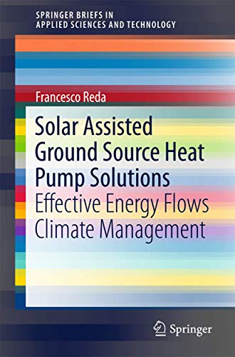 Imagen de archivo de Solar Assisted Ground Source Heat Pump Solutions: Effective Energy Flows Climate Management (Paperback or Softback) a la venta por BargainBookStores