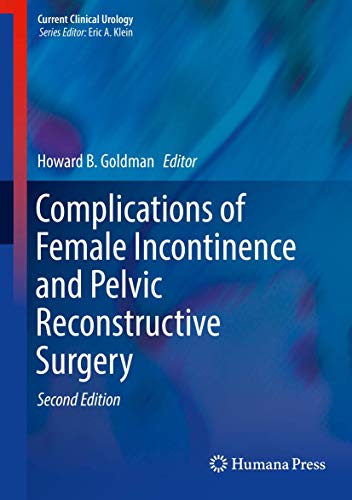 Beispielbild fr Complications of Female Incontinence and Pelvic Reconstructive Surgery (Current Clinical Urology) [Hardcover] Goldman, Howard B. zum Verkauf von SpringBooks