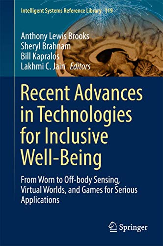 Stock image for Recent Advances in Technologies for Inclusive Well-Being: From Worn to Off-body Sensing, Virtual Worlds, and Games for Serious Applications for sale by Kennys Bookshop and Art Galleries Ltd.