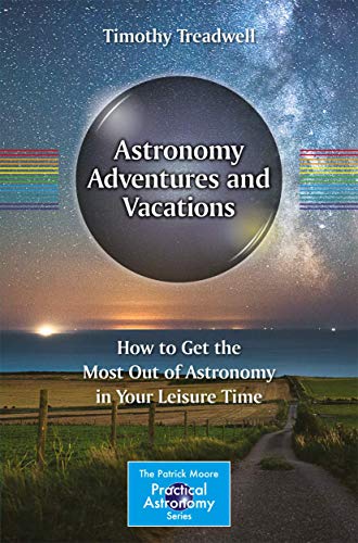 Imagen de archivo de Astronomy Adventures and Vacations a la venta por Blackwell's