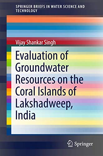 Imagen de archivo de Evaluation of Groundwater Resources on the Coral Islands of Lakshadweep, India (Paperback or Softback) a la venta por BargainBookStores