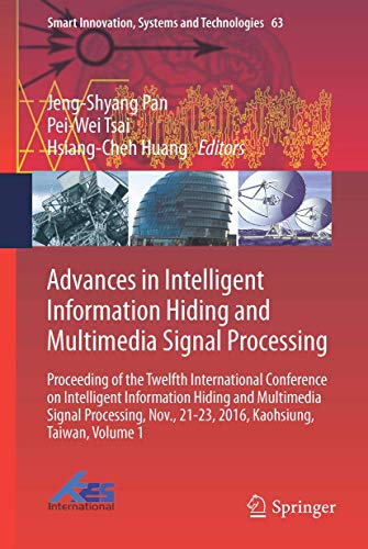 Stock image for Advances in Intelligent Information Hiding and Multimedia Signal Processing: Proceeding of the Twelfth International Conference on Intelligent . (Smart Innovation, Systems and Technologies) for sale by Reuseabook