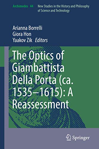 Imagen de archivo de The Optics of Giambattista Della Porta (ca. 1535?1615): A Reassessment (Archimedes, 44) a la venta por GF Books, Inc.