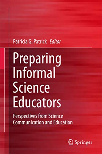 Stock image for Preparing Informal Science Educators : Perspectives from Science Communication and Education for sale by Ria Christie Collections