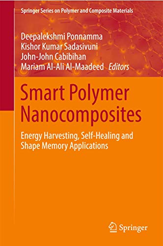 Imagen de archivo de Smart Polymer Nanocomposites: Energy Harvesting, Self-Healing and Shape Memory Applications (Springer Series on Polymer and Composite Materials) a la venta por GF Books, Inc.