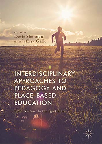 Beispielbild fr Interdisciplinary Approaches to Pedagogy and Place-Based Education : From Abstract to the Quotidian zum Verkauf von Buchpark