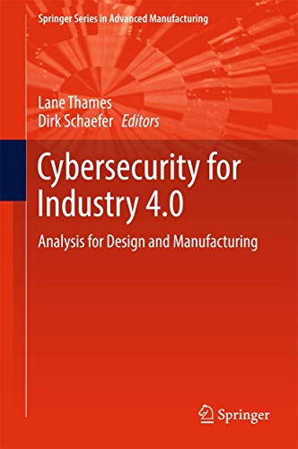 Beispielbild fr Cybersecurity for Industry 4.0. Analysis for Design and Manufacturing. zum Verkauf von Antiquariat im Hufelandhaus GmbH  vormals Lange & Springer