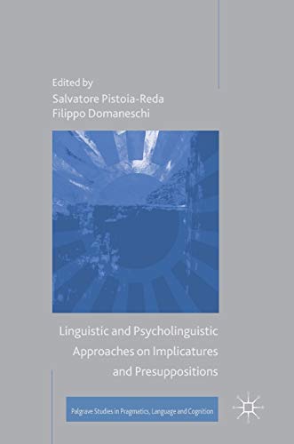 Beispielbild fr Linguistic and Psycholinguistic Approaches on Implicatures and Presuppositions zum Verkauf von Buchpark