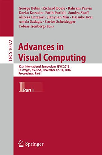 Imagen de archivo de Advances in Visual Computing: 12th International Symposium, ISVC 2016, Las Vegas, NV, USA, December 12-14, 2016, Proceedings, Part I (Lecture Notes in Computer Science, 10072) a la venta por Lucky's Textbooks