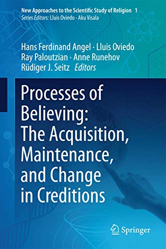 9783319509228: Processes of Believing: The Acquisition, Maintenance, and Change in Creditions: 1 (New Approaches to the Scientific Study of Religion)