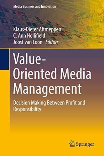 9783319510064: Value-Oriented Media Management: Decision Making Between Profit and Responsibility (Media Business and Innovation)