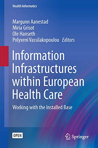 Stock image for Information Infrastructures within European Health Care: Working with the Installed Base (Health Informatics) for sale by Mispah books