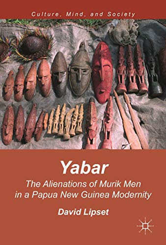 Stock image for Yabar: The Alienations of Murik Men in a Papua New Guinea Modernity for sale by Magers and Quinn Booksellers
