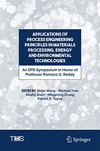 Imagen de archivo de Applications of Process Engineering Principles in Materials Processing, Energy and Environmental Technologies: An EPD Symposium in Honor of Professor . (The Minerals, Metals & Materials Series) a la venta por Lucky's Textbooks