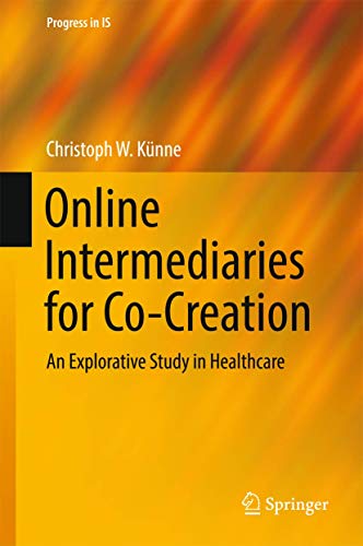 Beispielbild fr Online Intermediaries for Co-Creation. An Explorative Study in Healthcare. zum Verkauf von Antiquariat im Hufelandhaus GmbH  vormals Lange & Springer