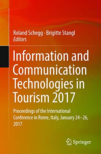 Stock image for Information and Communication Technologies in Tourism 2017: Proceedings of the International Conference in Rome, Italy, January 24-26, 2017 for sale by BookHolders