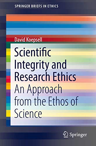 Imagen de archivo de Scientific Integrity and Research Ethics: An Approach from the Ethos of Science a la venta por ThriftBooks-Dallas