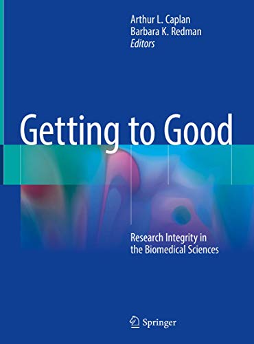 Stock image for Getting to Good: Research Integrity in the Biomedical Sciences for sale by GF Books, Inc.