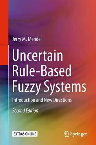 Beispielbild fr Uncertain Rule-Based Fuzzy Systems: Introduction and New Directions, 2nd Edition [Hardcover] Mendel, Jerry M. zum Verkauf von SpringBooks