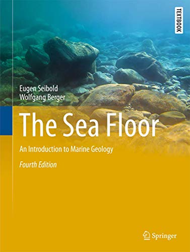 Stock image for The Sea Floor: An Introduction to Marine Geology (Springer Textbooks in Earth Sciences, Geography and Environment) for sale by HPB-Red