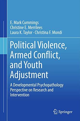 9783319515823: Political Violence, Armed Conflict, and Youth Adjustment: A Developmental Psychopathology Perspective on Research and Intervention