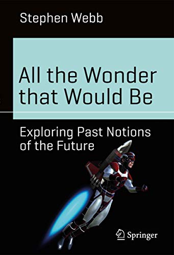 Immagine dell'editore per All the Wonder that Would Be : Exploring Past Notions of the Future venduto da Chiron Media