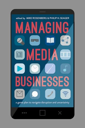 Beispielbild fr Managing Media Businesses: A Game Plan to Navigate Disruption and Uncertainty zum Verkauf von ThriftBooks-Dallas